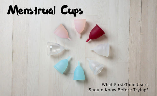 Menstrual Cups: What First-Time Users Should Know Before Trying