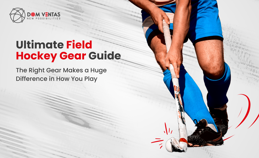 The Ultimate Field Hockey Gear Guide: What Every Player Needs in 2025